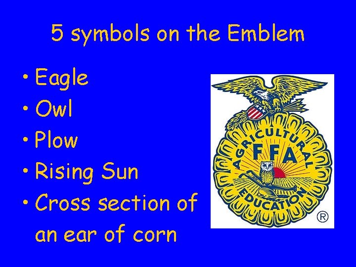 5 symbols on the Emblem • Eagle • Owl • Plow • Rising Sun
