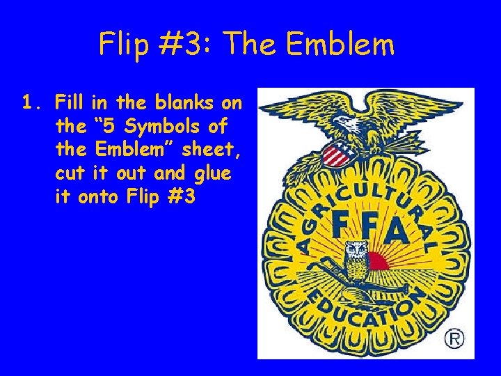 Flip #3: The Emblem 1. Fill in the blanks on the “ 5 Symbols