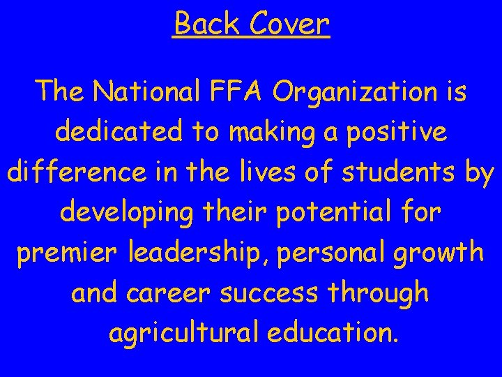Back Cover The National FFA Organization is dedicated to making a positive difference in