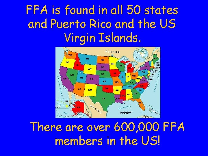 FFA is found in all 50 states and Puerto Rico and the US Virgin