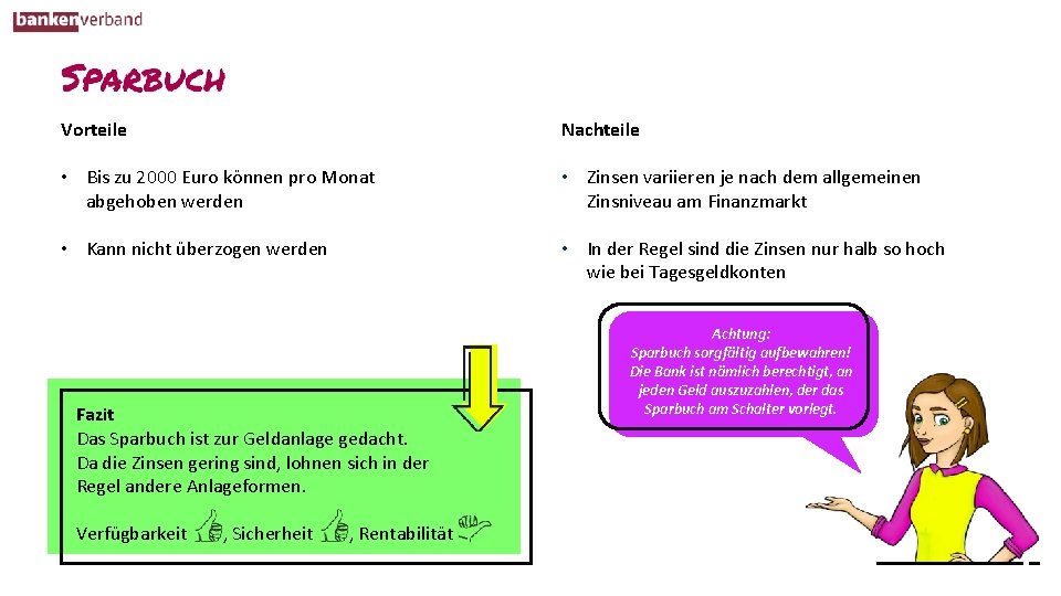 Vorteile Nachteile • Bis zu 2000 Euro können pro Monat abgehoben werden • Zinsen