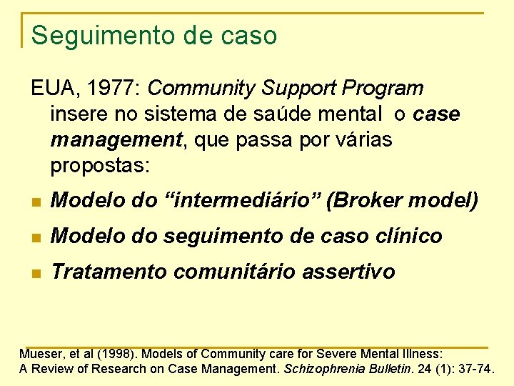 Seguimento de caso EUA, 1977: Community Support Program insere no sistema de saúde mental