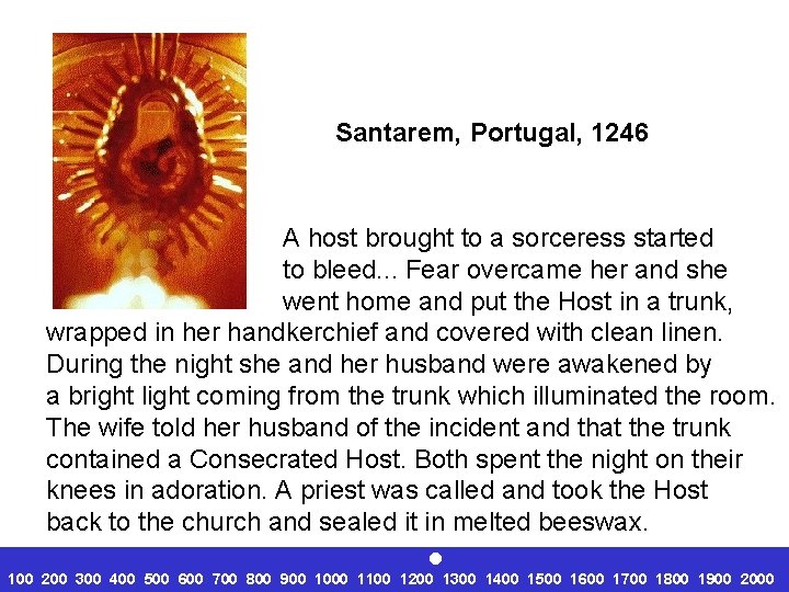 Santarem, Portugal, 1246 A host brought to a sorceress started to bleed. . .