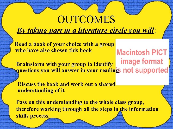 OUTCOMES By taking part in a literature circle you will: Read a book of