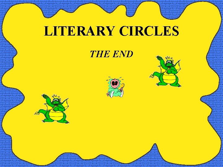 LITERARY CIRCLES THE END 