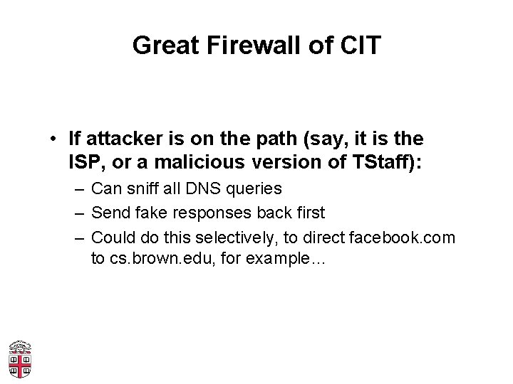 Great Firewall of CIT • If attacker is on the path (say, it is