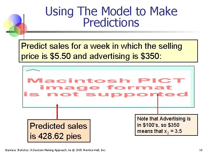 Using The Model to Make Predictions Predict sales for a week in which the