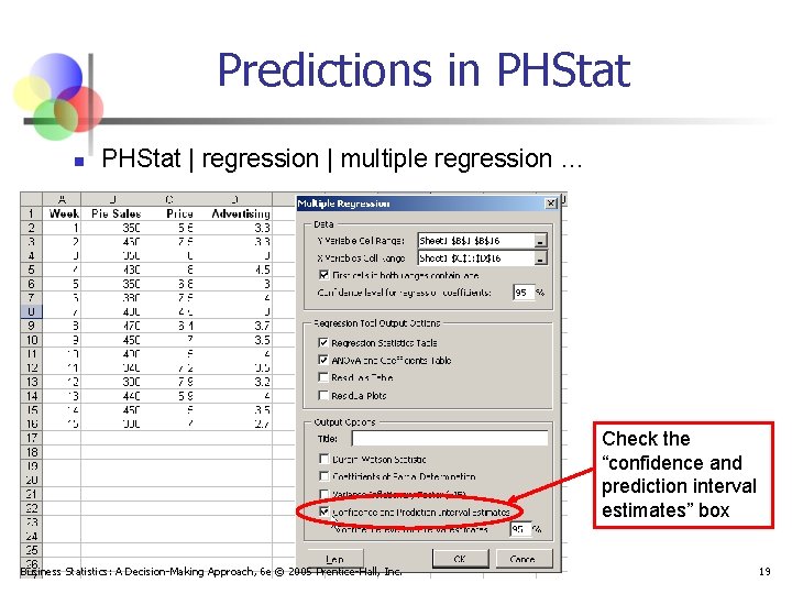 Predictions in PHStat | regression | multiple regression … Check the “confidence and prediction