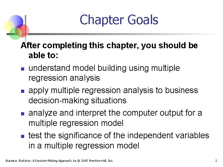 Chapter Goals After completing this chapter, you should be able to: n n understand