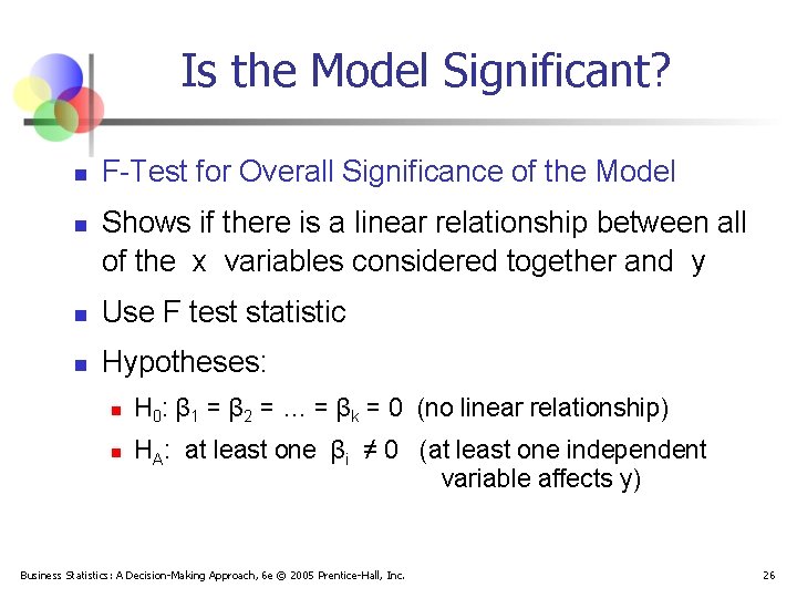 Is the Model Significant? n n F-Test for Overall Significance of the Model Shows