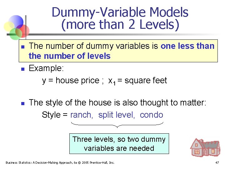 Dummy-Variable Models (more than 2 Levels) n n n The number of dummy variables