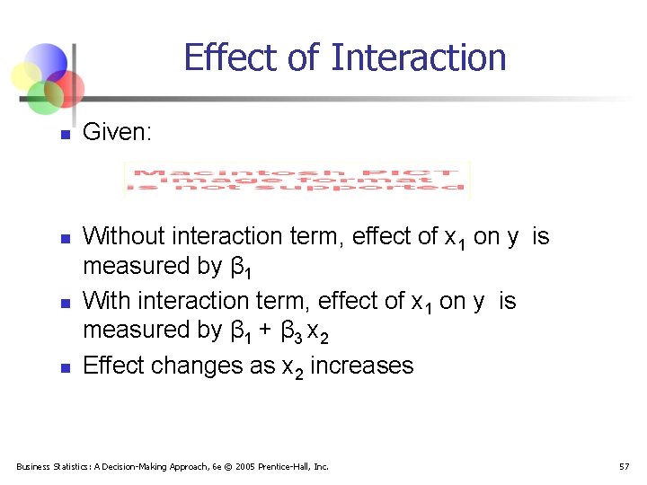 Effect of Interaction n n Given: Without interaction term, effect of x 1 on