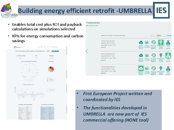  Building energy efficient retrofit -UMBRELLA • Enables total cost plus ROI and payback