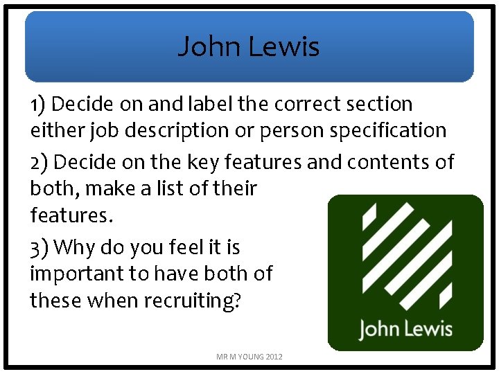 John Lewis 1) Decide on and label the correct section either job description or