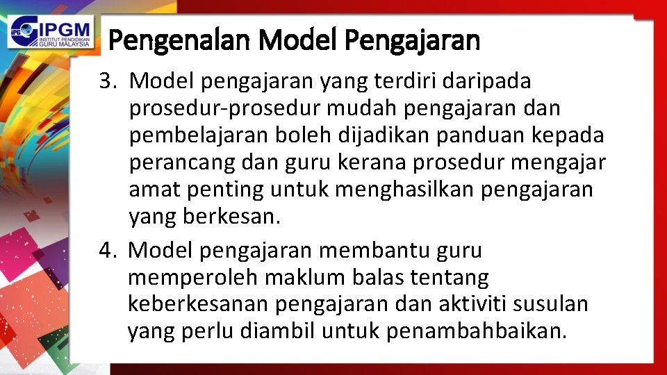 Pengenalan Model Pengajaran 3. Model pengajaran yang terdiri daripada prosedur-prosedur mudah pengajaran dan pembelajaran