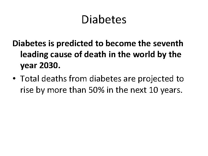 Diabetes is predicted to become the seventh leading cause of death in the world