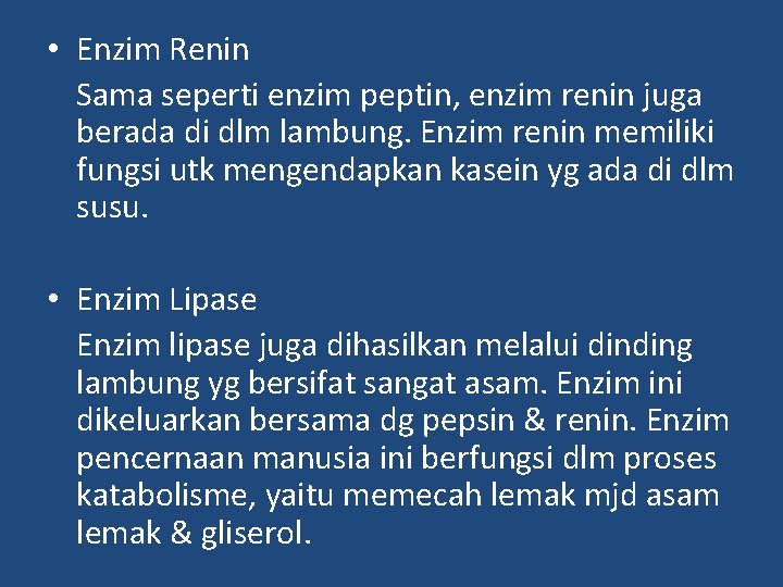  • Enzim Renin Sama seperti enzim peptin, enzim renin juga berada di dlm