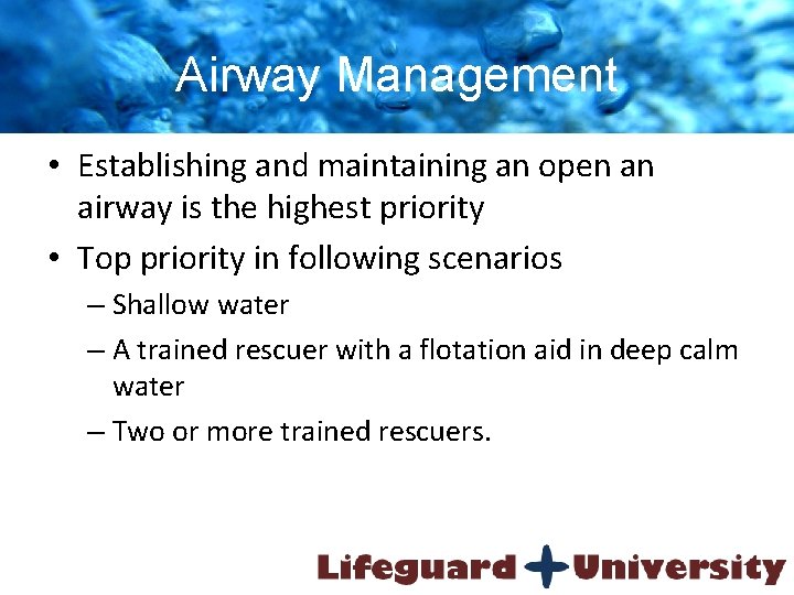 Airway Management • Establishing and maintaining an open an airway is the highest priority