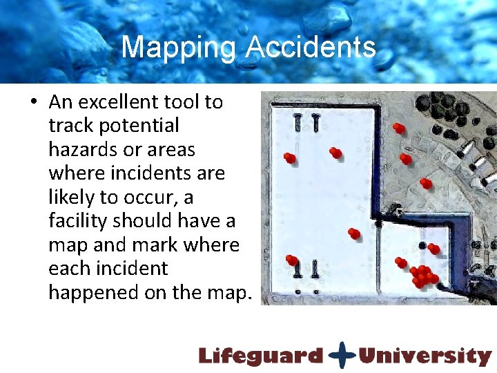 Mapping Accidents • An excellent tool to track potential hazards or areas where incidents