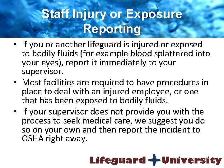 Staff Injury or Exposure Reporting • If you or another lifeguard is injured or