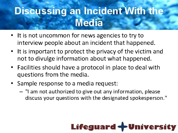 Discussing an Incident With the Media • It is not uncommon for news agencies
