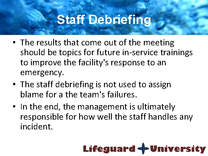 Staff Debriefing • The results that come out of the meeting should be topics