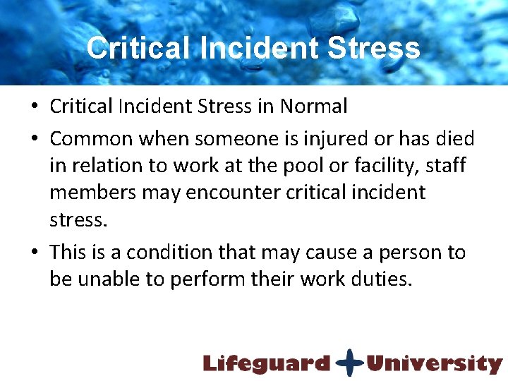 Critical Incident Stress • Critical Incident Stress in Normal • Common when someone is