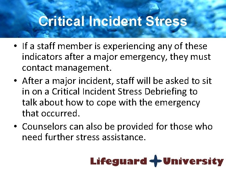 Critical Incident Stress • If a staff member is experiencing any of these indicators