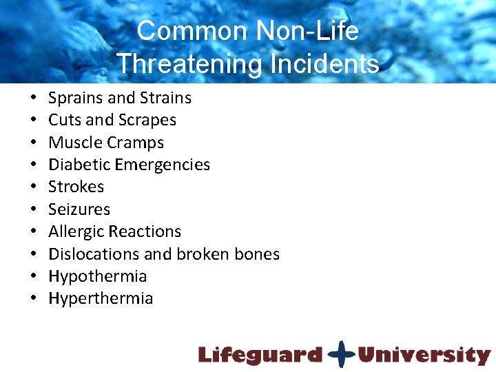 Common Non-Life Threatening Incidents • • • Sprains and Strains Cuts and Scrapes Muscle