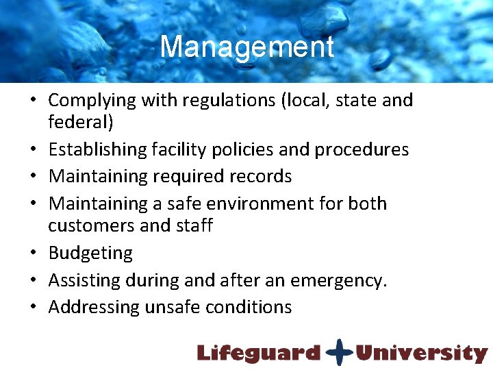 Management • Complying with regulations (local, state and federal) • Establishing facility policies and