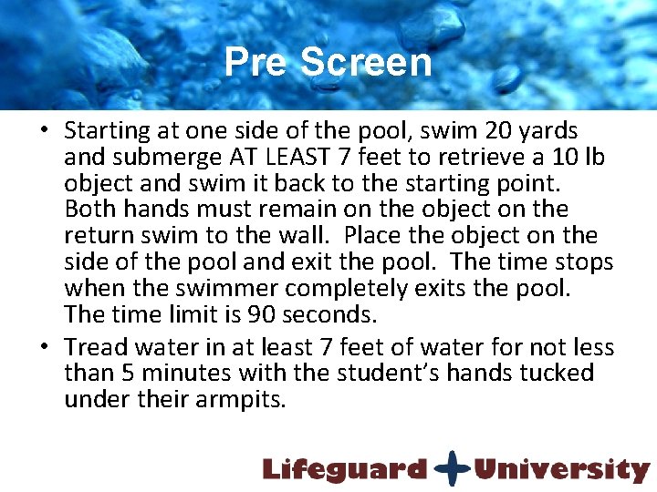Pre Screen • Starting at one side of the pool, swim 20 yards and