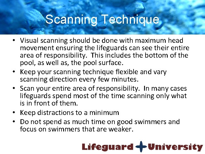 Scanning Technique • Visual scanning should be done with maximum head movement ensuring the