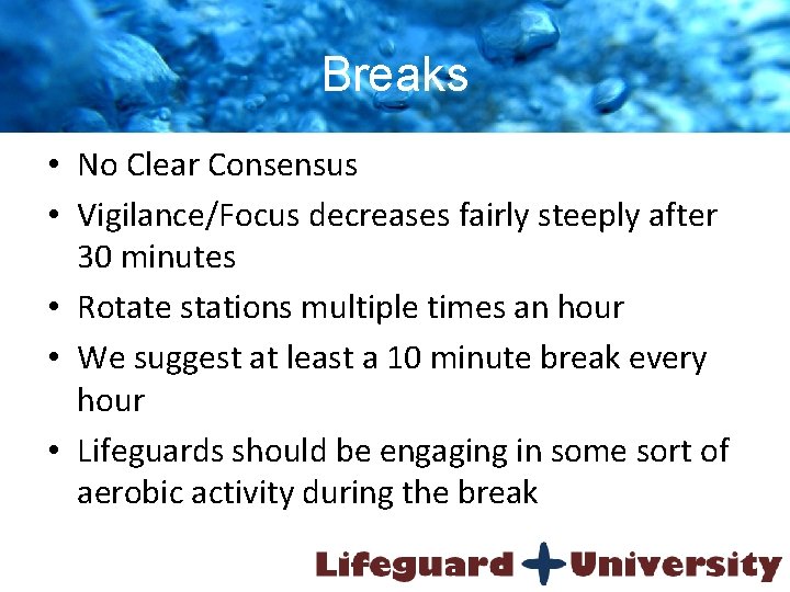 Breaks • No Clear Consensus • Vigilance/Focus decreases fairly steeply after 30 minutes •