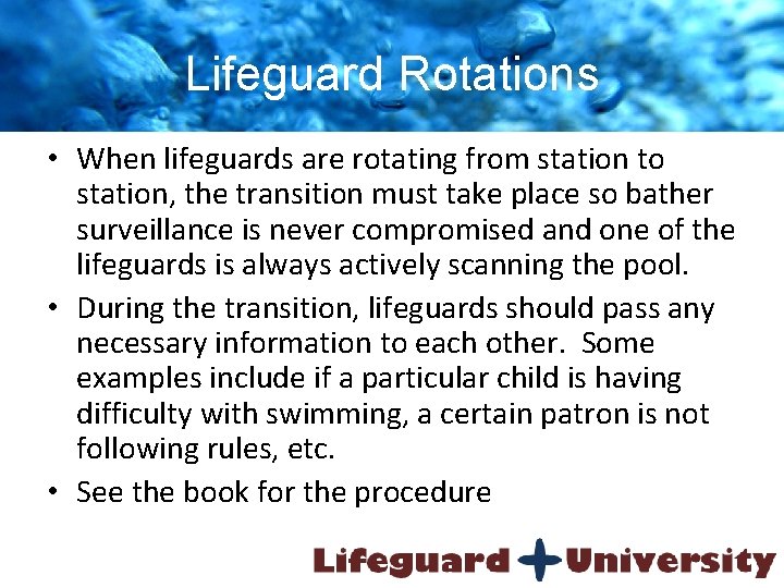 Lifeguard Rotations • When lifeguards are rotating from station to station, the transition must
