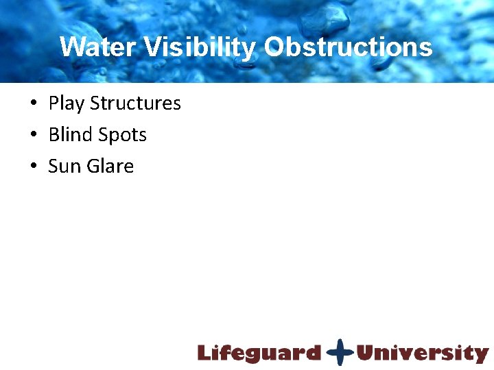 Water Visibility Obstructions • Play Structures • Blind Spots • Sun Glare 