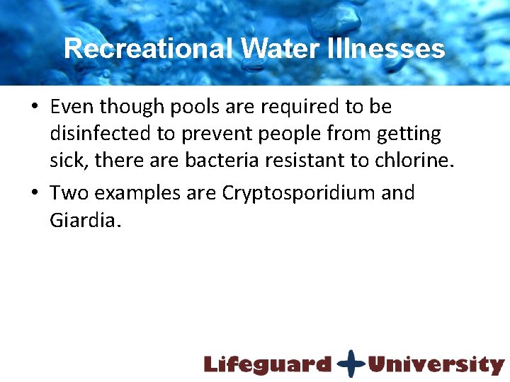 Recreational Water Illnesses • Even though pools are required to be disinfected to prevent