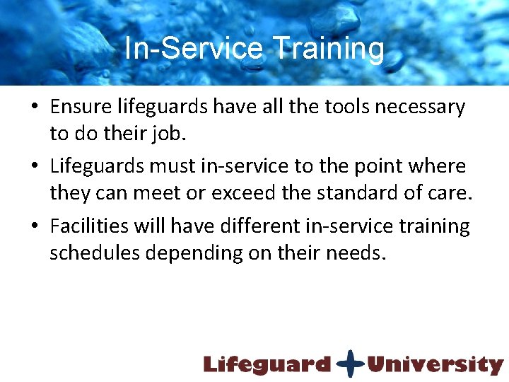 In-Service Training • Ensure lifeguards have all the tools necessary to do their job.
