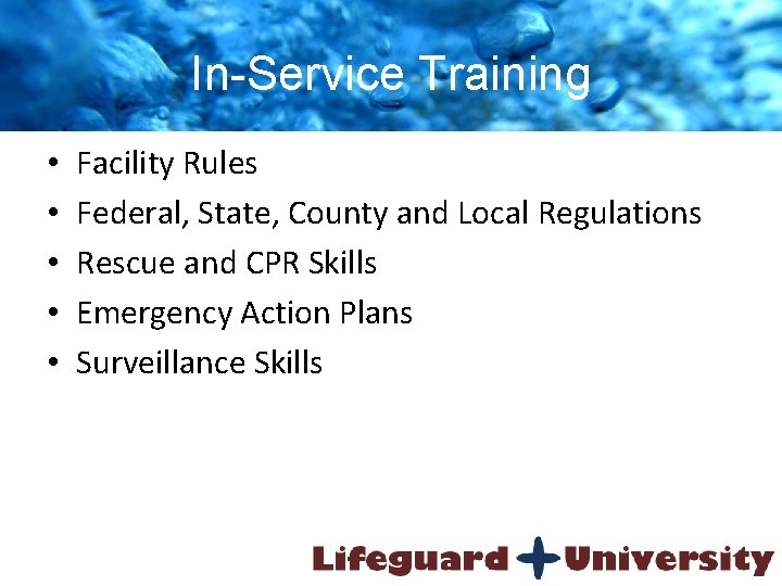 In-Service Training • • • Facility Rules Federal, State, County and Local Regulations Rescue