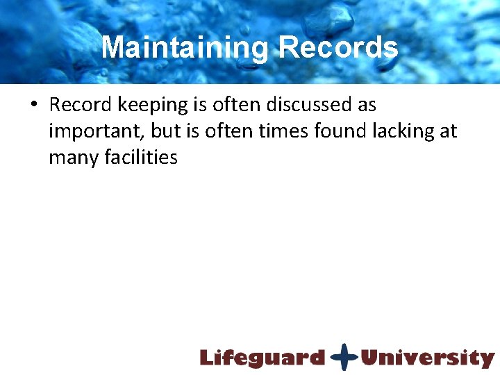 Maintaining Records • Record keeping is often discussed as important, but is often times