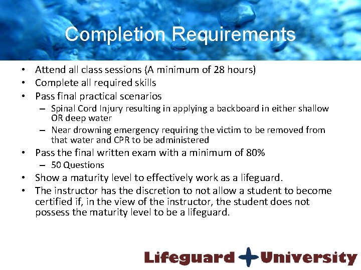 Completion Requirements • Attend all class sessions (A minimum of 28 hours) • Complete