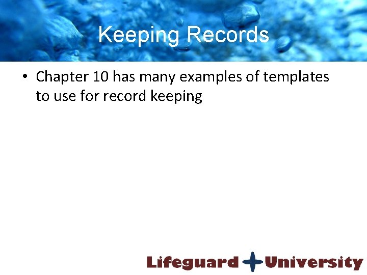 Keeping Records • Chapter 10 has many examples of templates to use for record