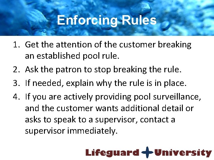 Enforcing Rules 1. Get the attention of the customer breaking an established pool rule.