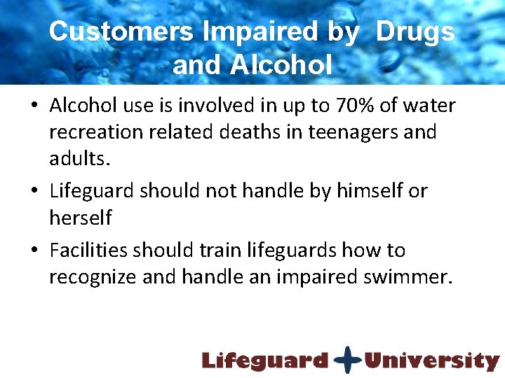 Customers Impaired by Drugs and Alcohol • Alcohol use is involved in up to
