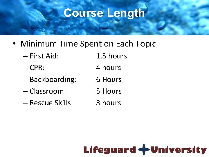 Course Length • Minimum Time Spent on Each Topic – First Aid: – CPR:
