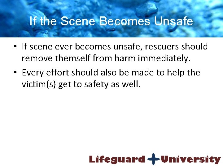 If the Scene Becomes Unsafe • If scene ever becomes unsafe, rescuers should remove