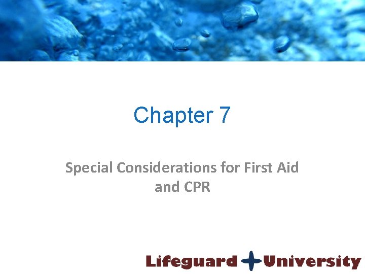 Chapter 7 Special Considerations for First Aid and CPR 