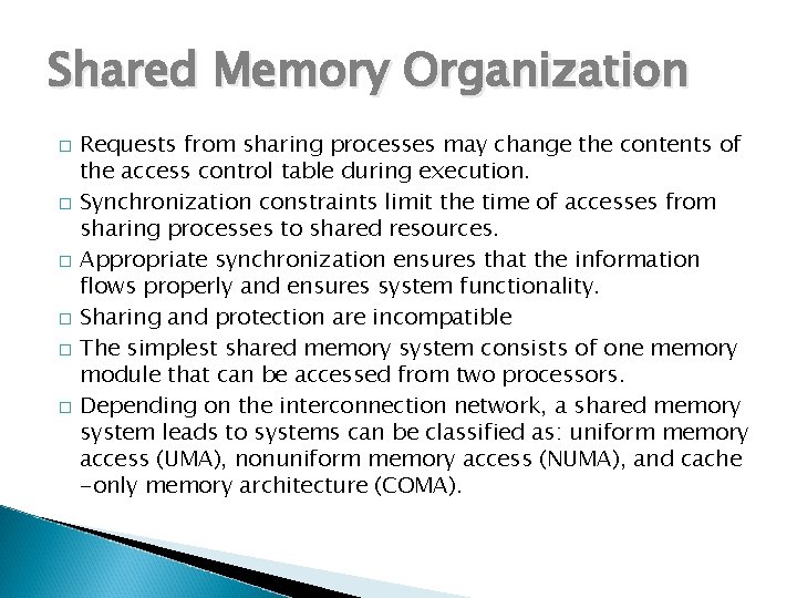 Shared Memory Organization � � � Requests from sharing processes may change the contents