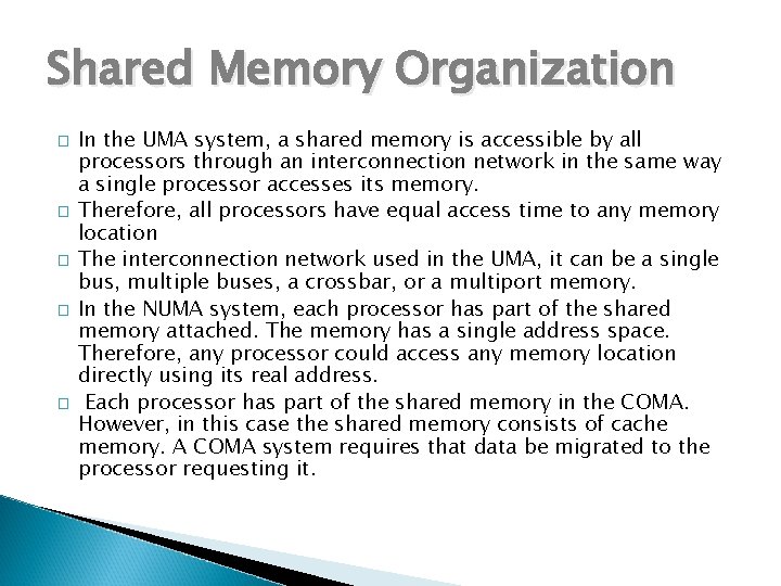 Shared Memory Organization � � � In the UMA system, a shared memory is
