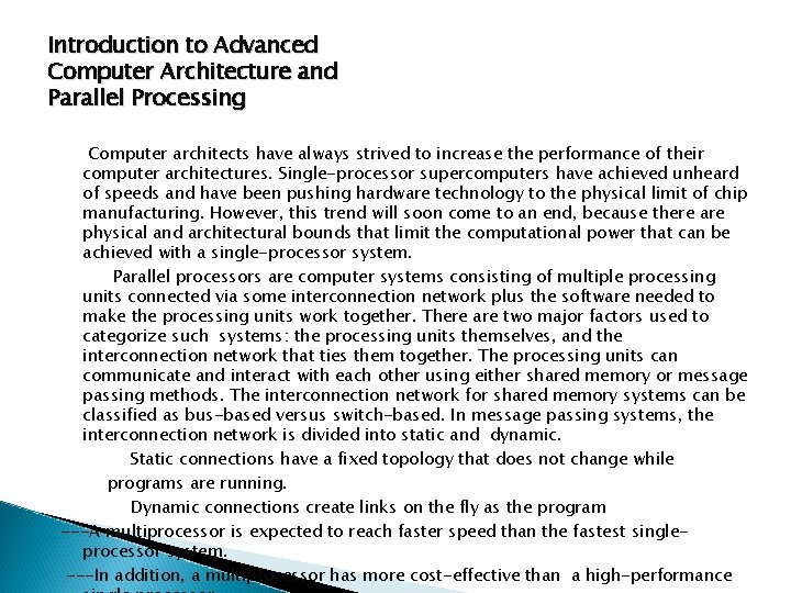 Introduction to Advanced Computer Architecture and Parallel Processing Computer architects have always strived to