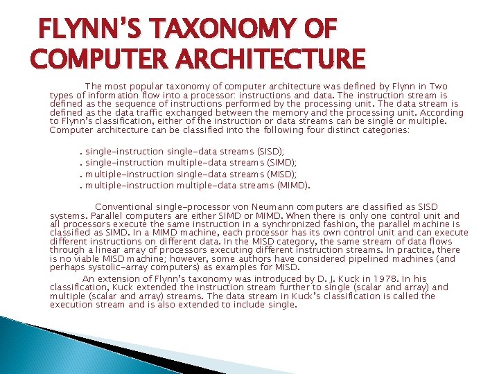 FLYNN’S TAXONOMY OF COMPUTER ARCHITECTURE The most popular taxonomy of computer architecture was defined